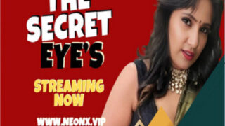 THE SECRET EYE’S -2023 – Hindi Hot Web Series – Neonx